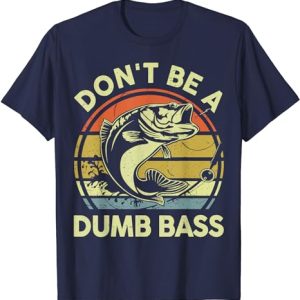 White-t-shirt-with-"Don't-Be-Dumb-Bass"-text,-ideal-for-dad-jokes-and-fishing-trips